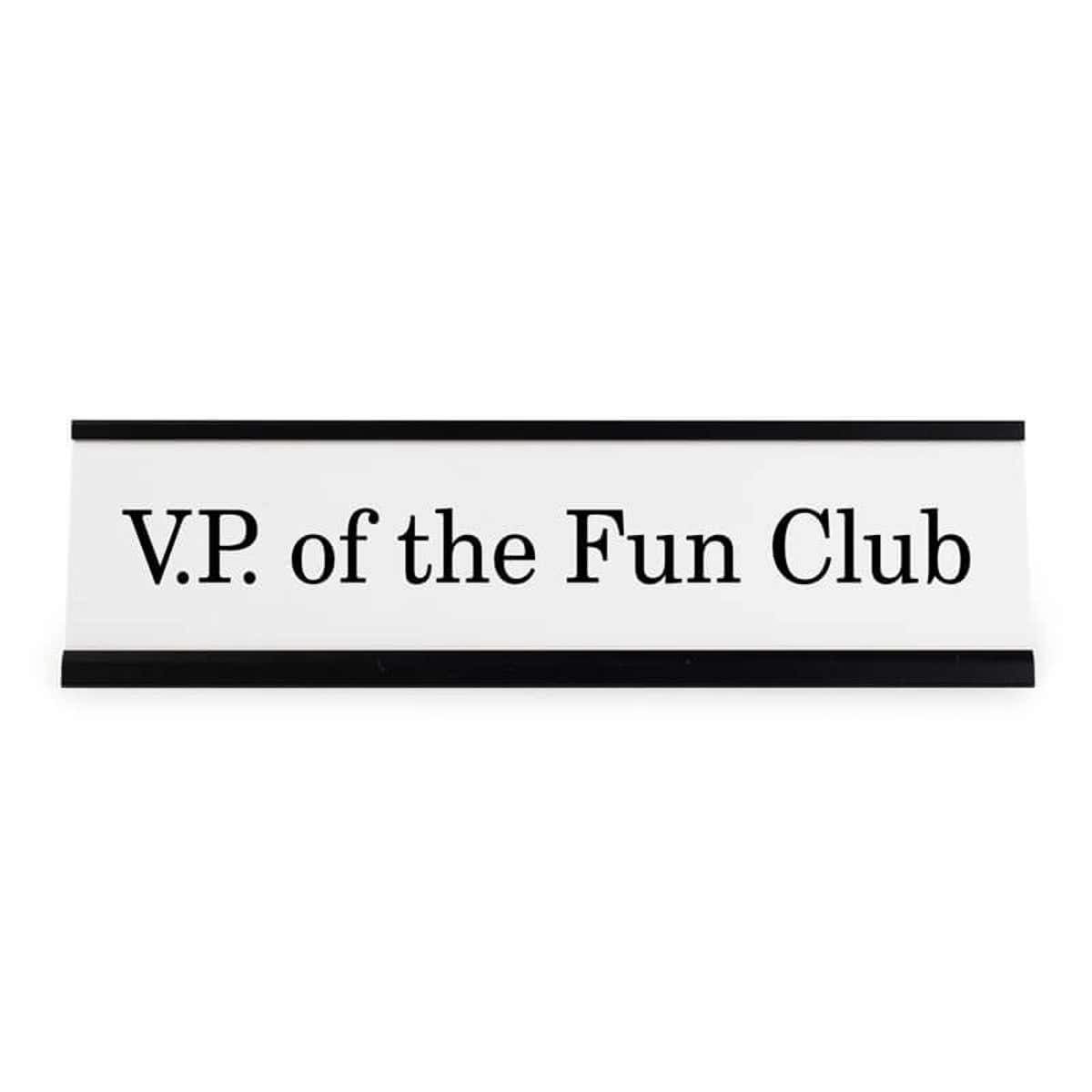 VP of the Fun Club Funny Name Plate