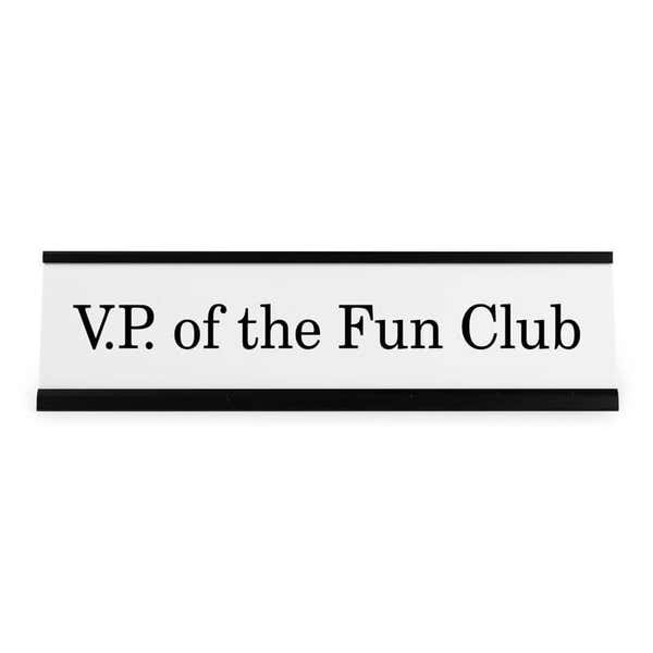 VP of the Fun Club Funny Name Plate