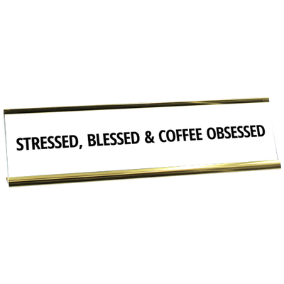 Stressed Blessed Desk Plate