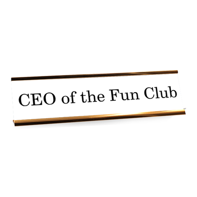 CEO of the Fun Club Funny Name Plate
