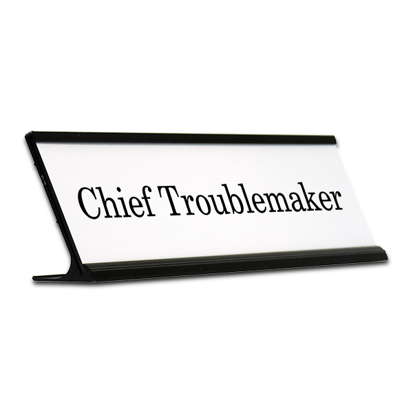 Chief Troublemaker Funny Name Plate