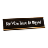 She Who Must Be Obeyed Desk Plate