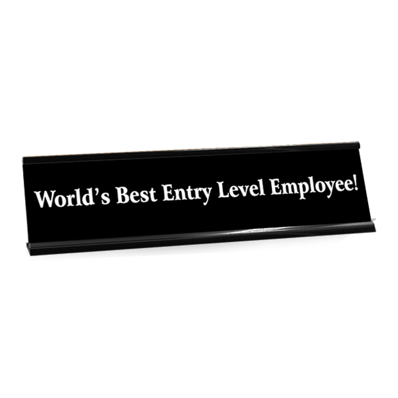 World's Best Entry Level Employee! Funny Name Plate