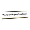 World's Okayest Employee! Funny Name Plate