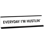 Everyday I'm Hustlin' Engraved Plastic Funny Desk Plate with Aluminum Holder