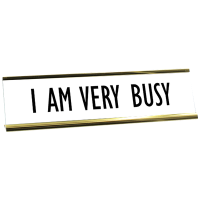 I Am Very Busy Engraved Plastic Funny Desk Plate with Aluminum Holder - alternate view