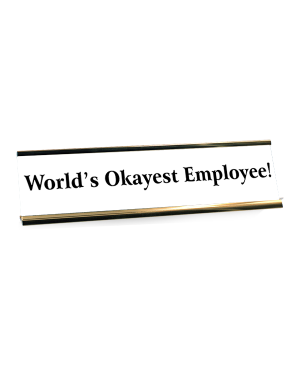 World's Okayest Employee! Funny Name Plate