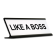 Like A Boss Desk Plate