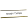 Funny Noisy Typer Engraved Plastic Funny Desk Plate with Aluminum Holder