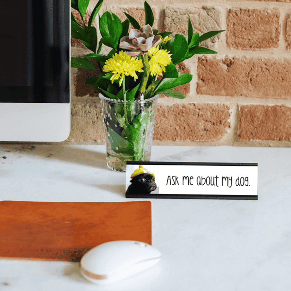 Ask Me About My Dog Funny Desk Plate
