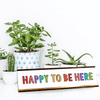 Happy To Be Here Motivational Desk Plate Lifestyle