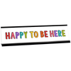 Happy To Be Here Motivational Desk Plate