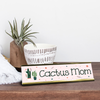 Cactus Mom Full Color Plastic Desk Plate On Desk