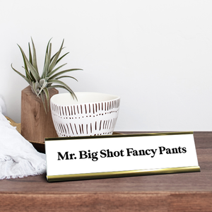 Mr. Big Shot Fancy Pants Engraved Plastic Funny Desk Plate with Aluminum Holder