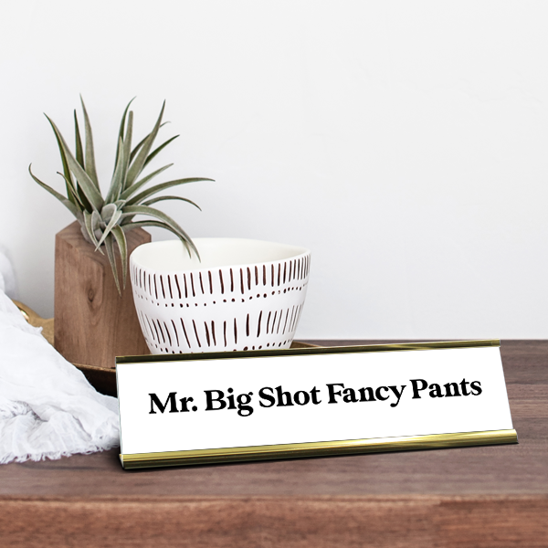 Mr. Big Shot Fancy Pants Engraved Plastic Funny Desk Plate with Aluminum Holder