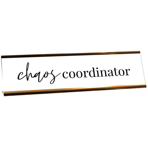 Chaos Coordinator Engraved Plastic Funny Desk Plate with Aluminum Holder