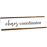 Chaos Coordinator Engraved Plastic Funny Desk Plate with Aluminum Holder