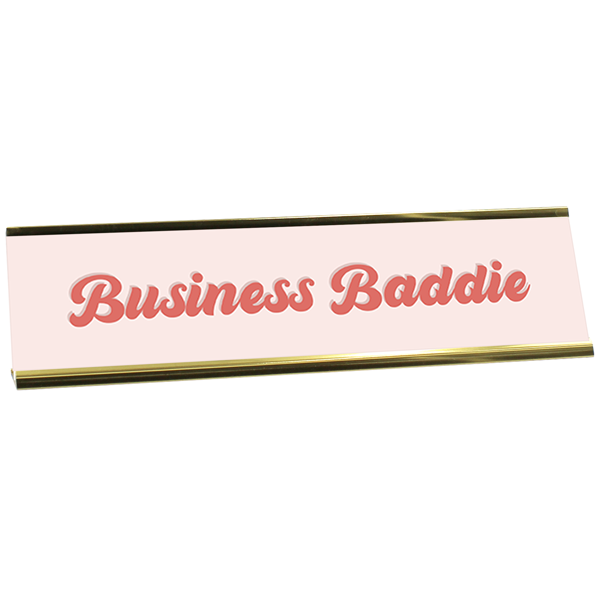 Business Baddie Full Color Plastic Funny Desk Plate with Aluminum Holder
