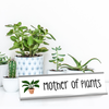 Mother of Plants Desk Sign On Desk