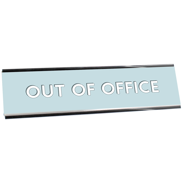 Out of Office Full Color Plastic Office Desk Plate with Aluminum Holder