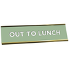 Out to Lunch Desk Plaque