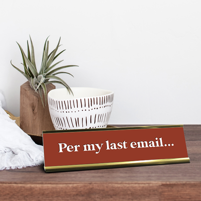 Per My Last Email Full Color Plastic Office Funny Desk Plate with Aluminum Holder - alternate view