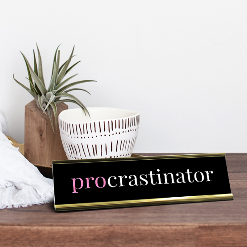 Procrastinator Full Color Plastic Funny Desk Plate with Aluminum Holder