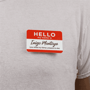 Hello My Name Is Inigo Montoya Name Tag pinned