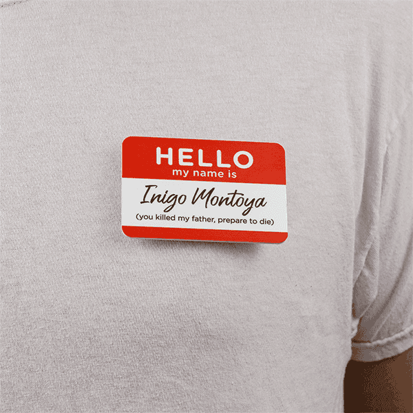 Hello My Name Is Inigo Montoya Name Tag pinned