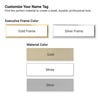 Frame and name tag color options: Gold, Silver and white