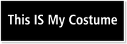 This IS My Costume Name Tag